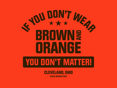 Show your colors browns cleveland cleveland browns ohio so many words