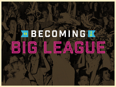 Becoming Big League branding clean design flat illustration illustrator logo type typography vector