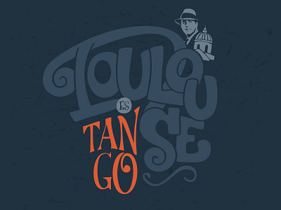 Toulouse es Tango carlos gardel custom lettering tango