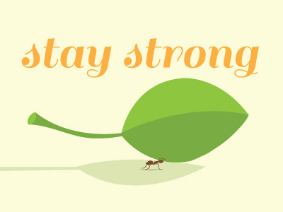 Stay Strong ant illustration insect leaf shadow typography