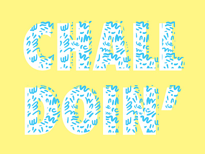 CHALL DOIN'? illustration no reason pattern typography