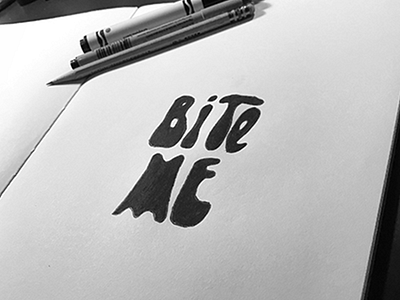 "Bite Me" Typography daily drawing typography