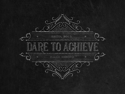 “Dare To Achieve” Chalk Lettering apparel chalklettering daily lettering logotype