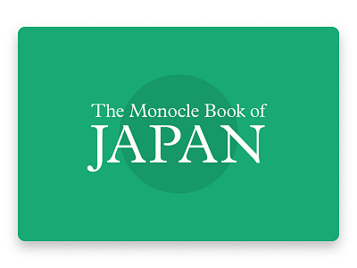 The Monocle Book of Japan circle green illustration monocle monocle magazine
