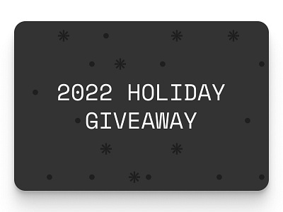 2022 Holiday giveaway holiday illustration monospace snow snowflakes typography