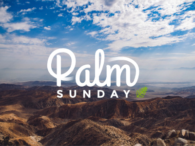 Palm Sunday 2017 church church graphic holy week palm branch palm sunday passion week series graphic