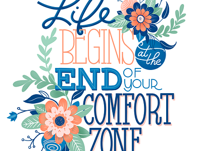 Life Begins at the End of your Comfort Zone floral hand lettering handdrawntype handlettered handlettering illustration ipadpro lettering procreate quote typography