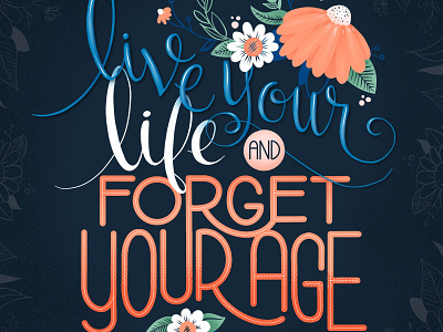 Forget Your Age age hand lettering handdrawntype handlettered handlettering illustration ipadpro lettering lettering artist live your life procreate quote quotes typography