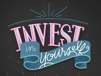 Invest in Yourself hand lettering handdrawntype handlettered handlettering illustration ipadpro lettering lettering artist procreate quote typography