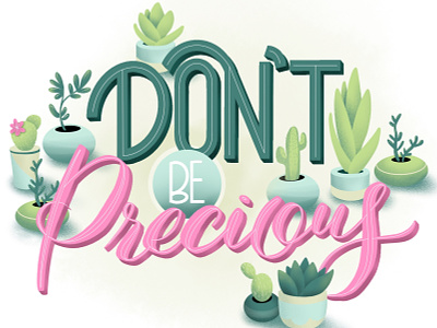 Don't be precious hand lettering handdrawntype handlettered handlettering illustration ipadpro lettering lettering artist procreate quote sketch typography