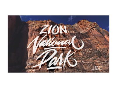 UTAH - ZION NATIONAL PARK artist design drawings graphic hand lettering illustration ink lettering pencil procreate road trip typography usa words