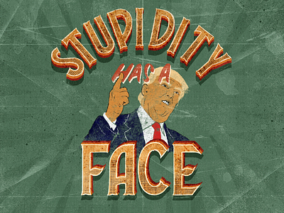 Stupidity has a face. artist design drawings graphic hand lettering illustration ink lettering pencil procreate trump typography usa words 🇺🇸