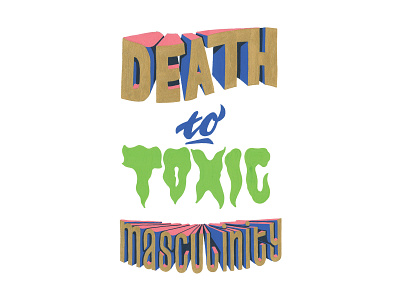 Death to toxic masculinity. artoftype colours customlettering customtype font handlettering handmadefont illustration lettering posca texture textured textures type typography