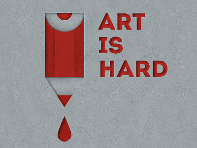 Poster "Art Is Hard" / paper cutout blood grey illustration paper cutout pencil poster red social poster vector