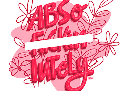 ABSO@#!*INGLUTELY design digital handlettering illustration lettering