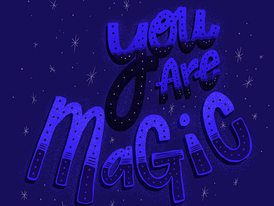 You are magic design handlettering illustration lettering typography art