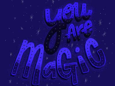 You are magic