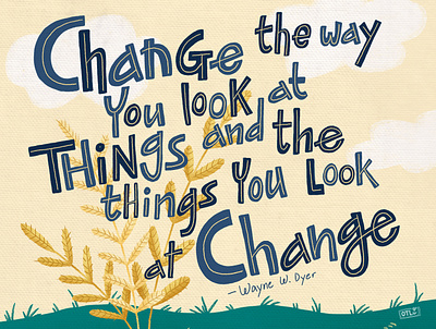 Change the way you look at things design digital handlettering illustration lettering quote quote design typography art