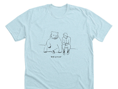 Bear with me drawing illustration line sketch tshirt
