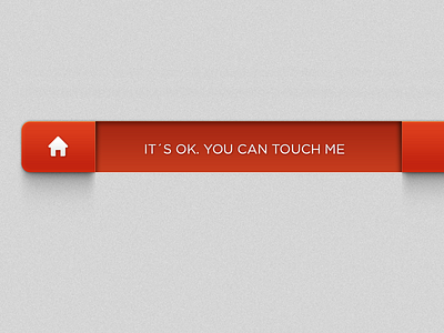It´s OK. You can touch me