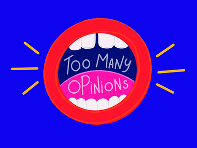 Too many opinions