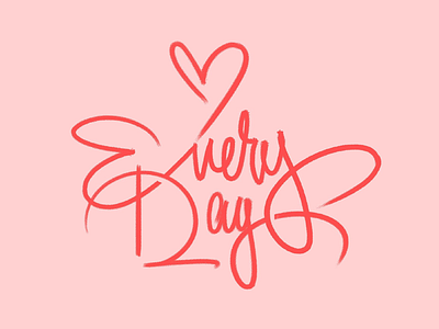 Love Every Day handfont lettering type typography