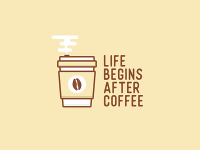 Life Begins After Coffee