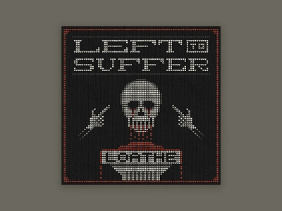 Album Cover Design Concept - Loathe by Left to Suffer album album art album artwork album cover album cover art album cover design brutalism cross stitch deathcore graphic design illustration metalcore music music art typography