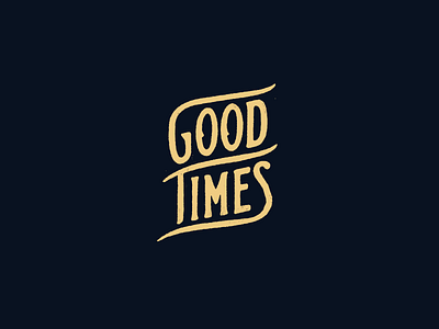 Good Times hand drawn illustration lettering vintage