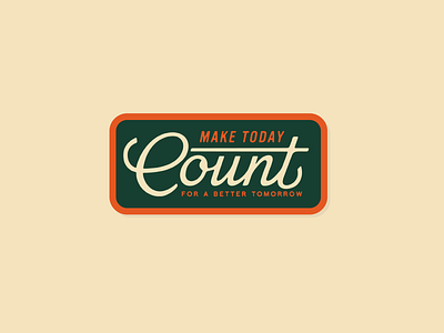 Make Today Count badge hand drawn illustration lettering patch vintage