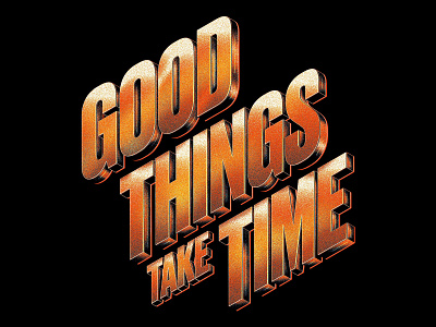 GOOD THINGS TAKE TIME art artdirection branding design illustration lettering logo type typography