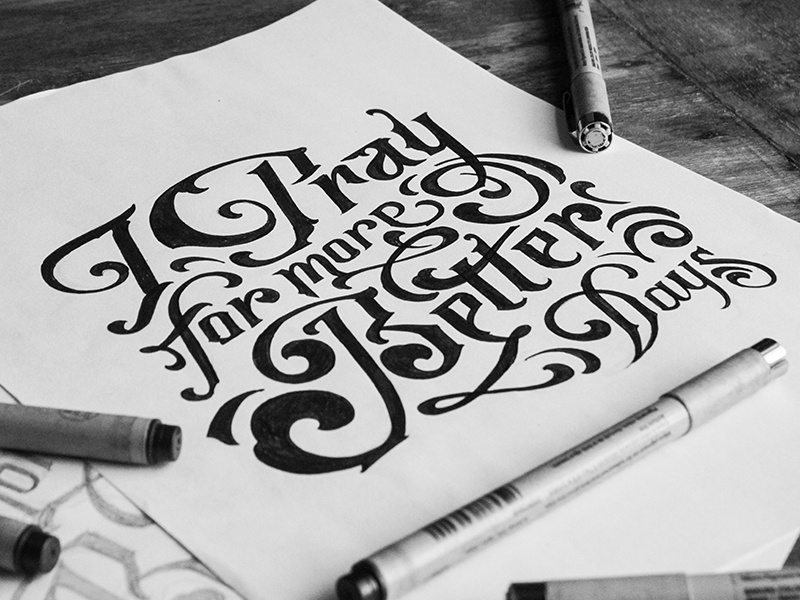 i-pray-for-more-better-days-by-huston-wilson-on-dribbble