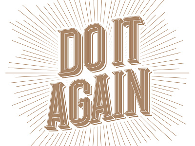 DO IT AGAIN art calligraphy design doitagain gold lettering logo love type typography vintage