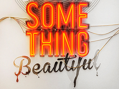 Make Something Beautiful 3d 3d type beautiful ink neon neon typography typography wires
