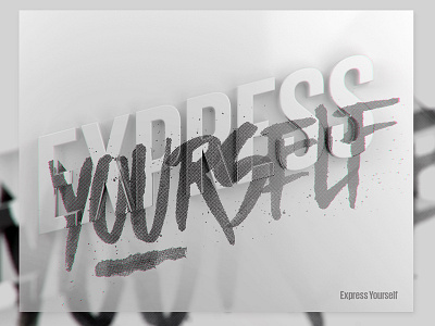 Express Yourself 3d abberation brush chromatic lettering paint type