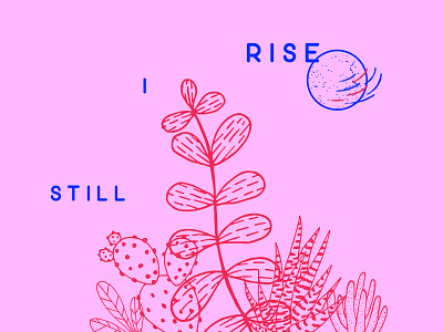 Still I Rise design girl power graphicdesign illustration moon plants typography