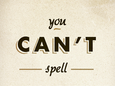 You can't spell