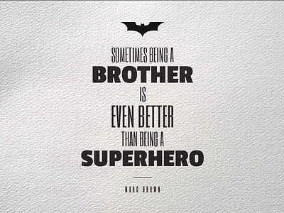 Sometimes Being A Brother... - Canvas brother canvas hero quote superhero texture typo typography