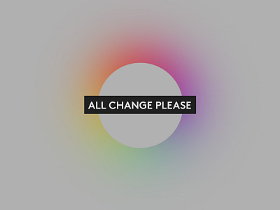 All Change Please - Life of a freelancer