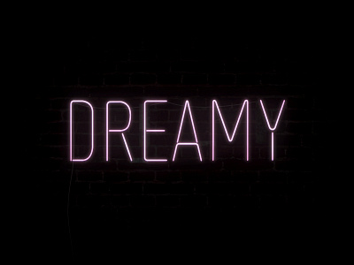 DREAMY dreamy neon signage typography