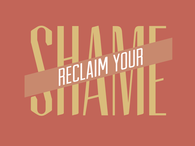 Reclaim your shame failure festival of failure reclaim shame