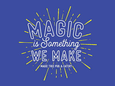 Magic Is Something We Make