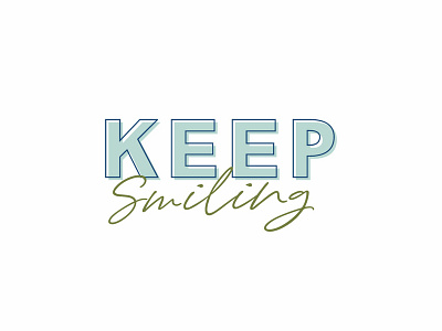 Keep smiling design keep smiling lettering personal project positivity quote type typography art vector