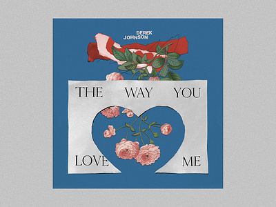The Way You Love Me - Derek Johnson single cover album art album artwork album cover artsy design graphic design