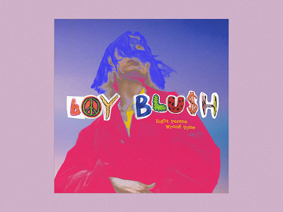 Boy Blush - Right Person Wrong Time album art album artwork album cover artsy design edgy graphic design