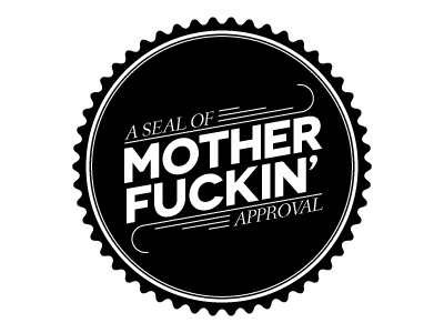 Seal of Mother Fuckin' Approval badge black design mark type white