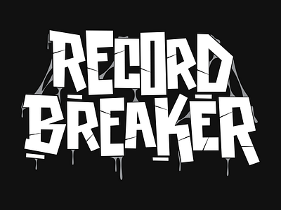 Record Breaker - T-shirt Design drips graffiti graffiti digital graphic design handlettering handmade illustration illustrator lettering letters record tshirt vector