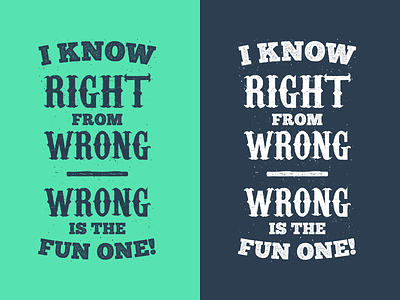 I Know Right from Wrong design free fonts quote quotes right t shirt t shirt typographic typography wrong