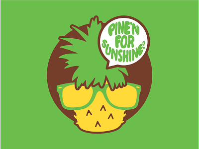 Pine'n for Sunshine?