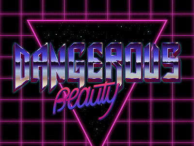 dangerous beauty -2 80s chrometype lettering neon retrowave synthwave typedesign typography